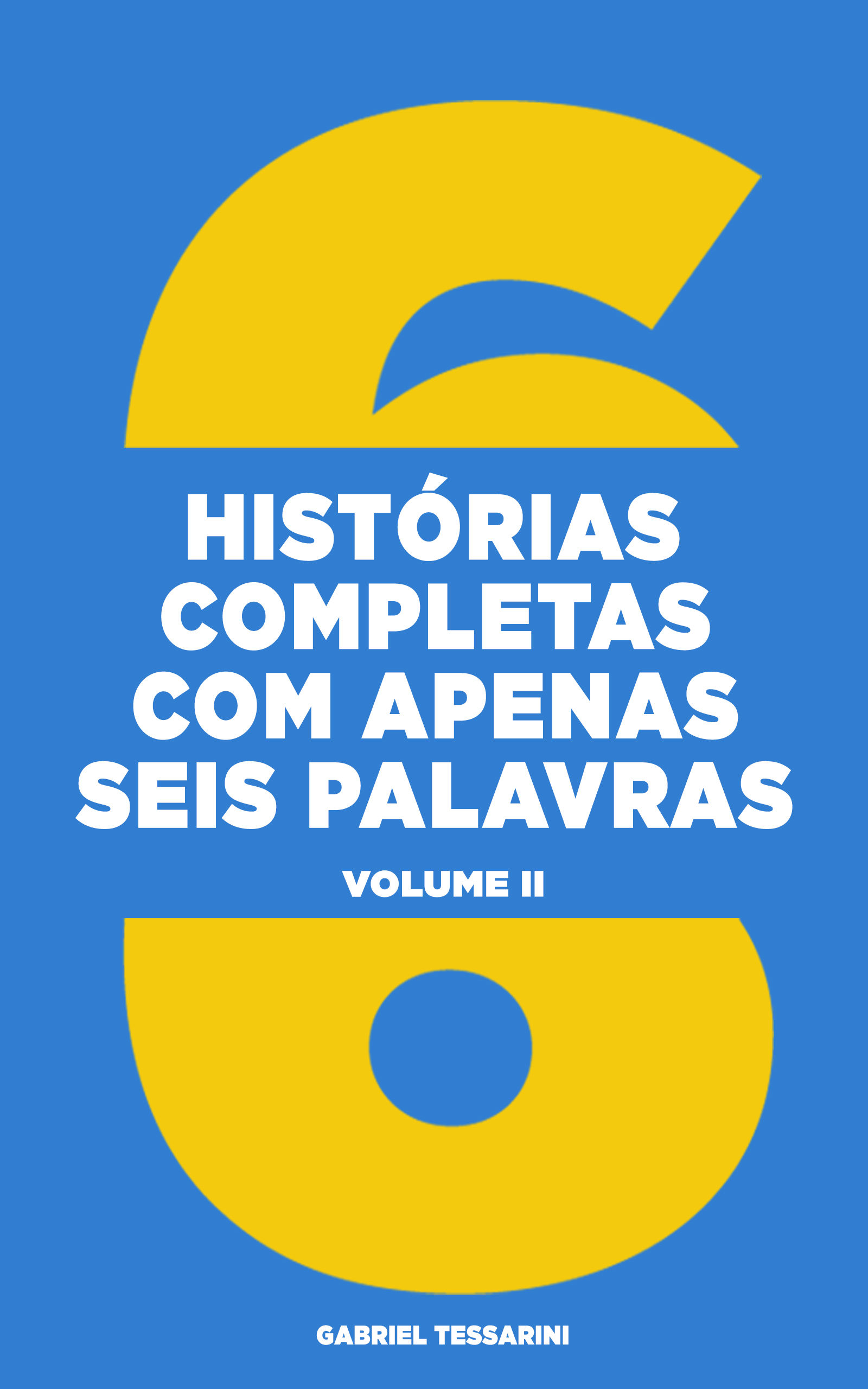 Histórias completas com apenas seis palavras - Volume 2